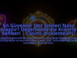 En-Guvenilir-Slot-Siteleri-Nasil-Anlasilir-Degerlendirme-Kriterleri-Rehberi-Casino-Incelemeleri-overlay-1788200415.jpg