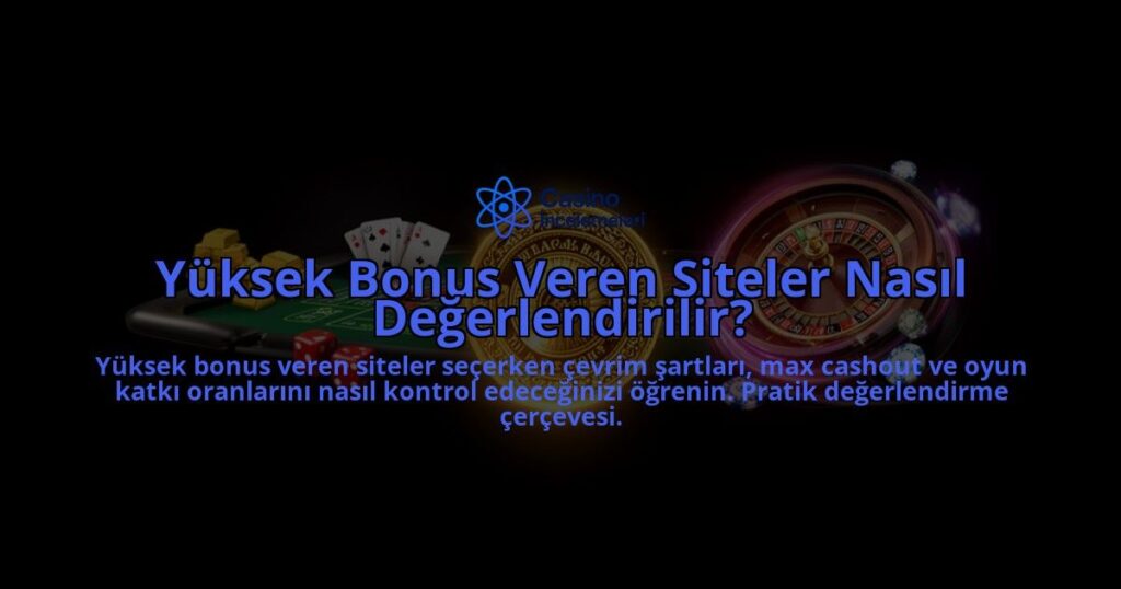 Yuksek-Bonus-Veren-Siteler-Nasil-Degerlendirilir-overlay-1788109127.jpg