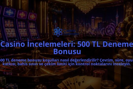 Casino-Incelemeleri-500-TL-Deneme-Bonusu-overlay-1789765901.jpg